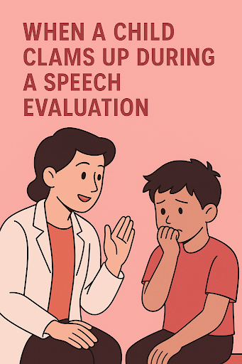 What to Do When a Child Clams Up During a Speech Evaluation